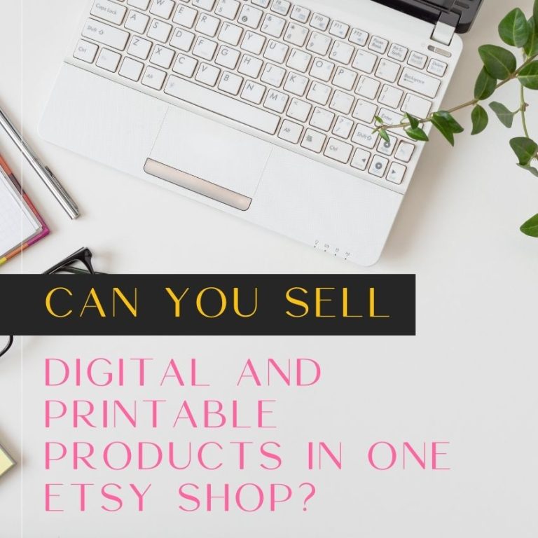 can you sell digital and printable products in one etsy shop